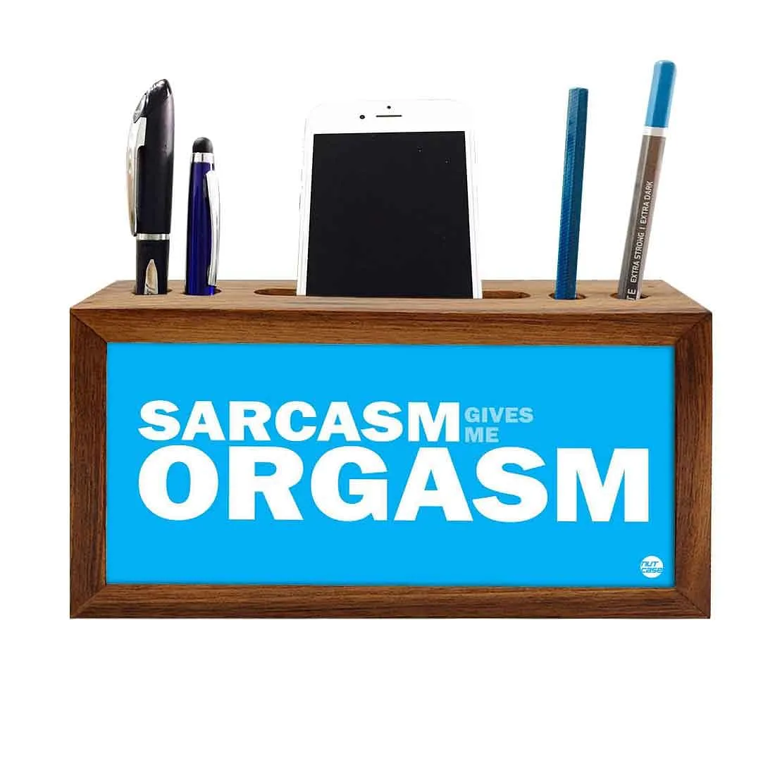 Pen Mobile Stand Holder Desk Organizer - Sarcasm Gives Me Orgasm